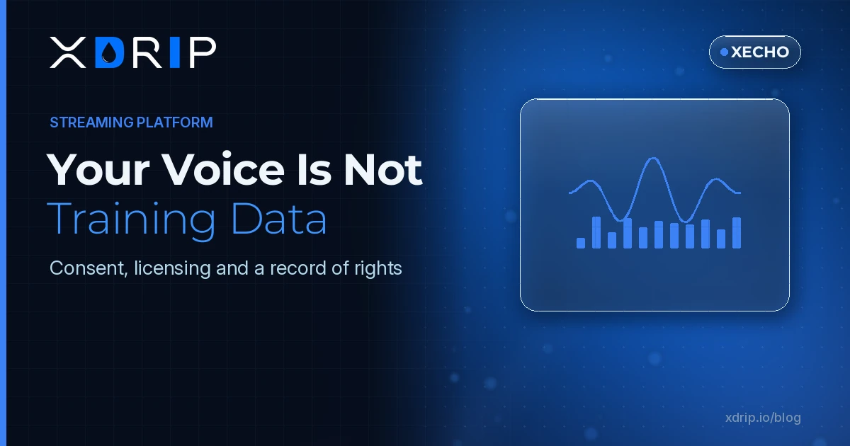 XDRIP cover for XECHO: Your Voice Is Not Training Data. Consent, licensing and a record of rights, with an abstract voice waveform on a glass card.